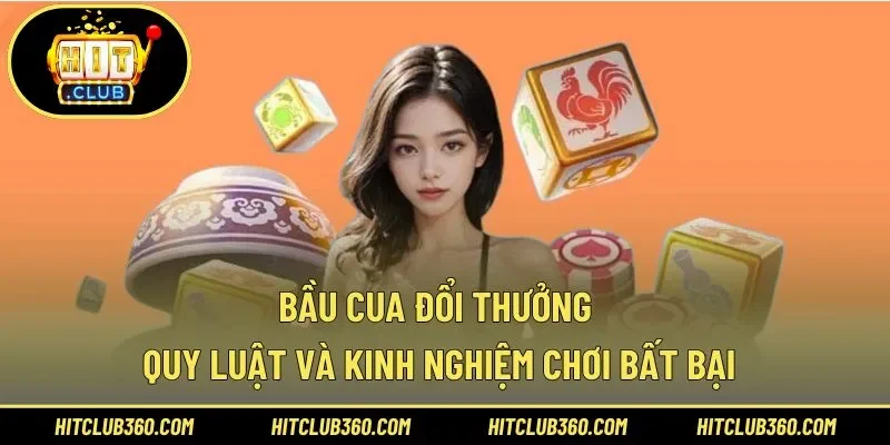 Bầu Cua Đổi Thưởng – Quy Luật Và Kinh Nghiệm Chơi Bất Bại