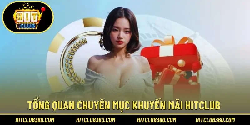 Tìm hiểu tổng quan chuyên mục khuyến mãi Hitclub
